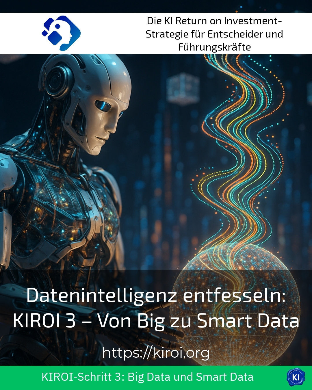 Datenintelligenz entfesseln: KIROI 3 – Von Big zu Smart Data