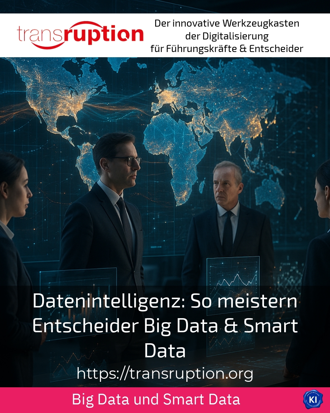 Data intelligence: How decision-makers master big data & smart data