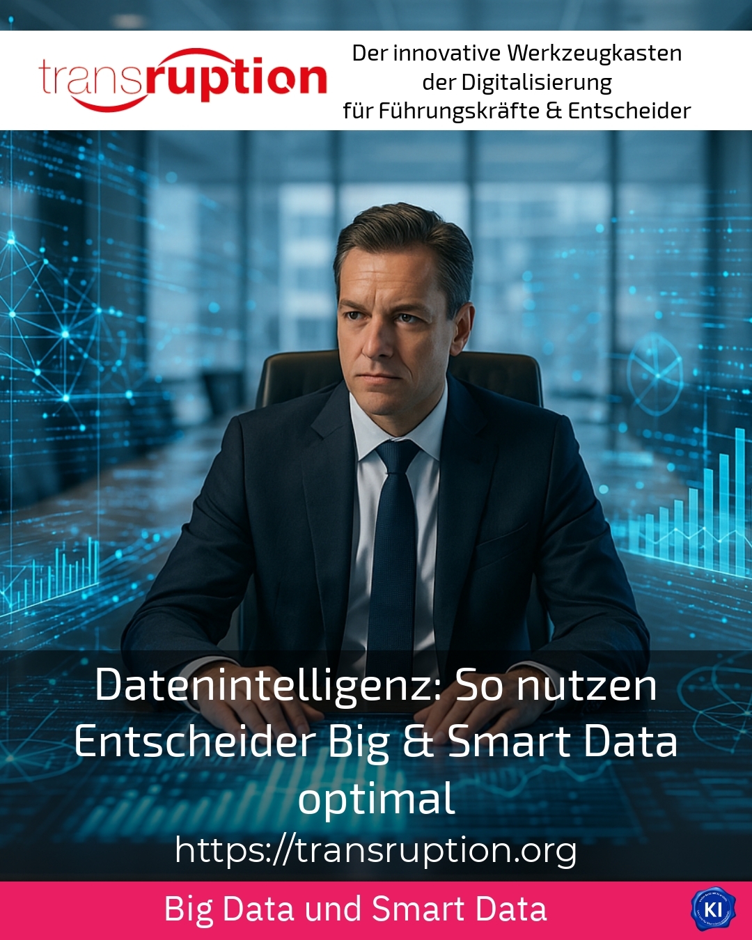 Datenintelligenz: So nutzen Entscheider Big & Smart Data optimal