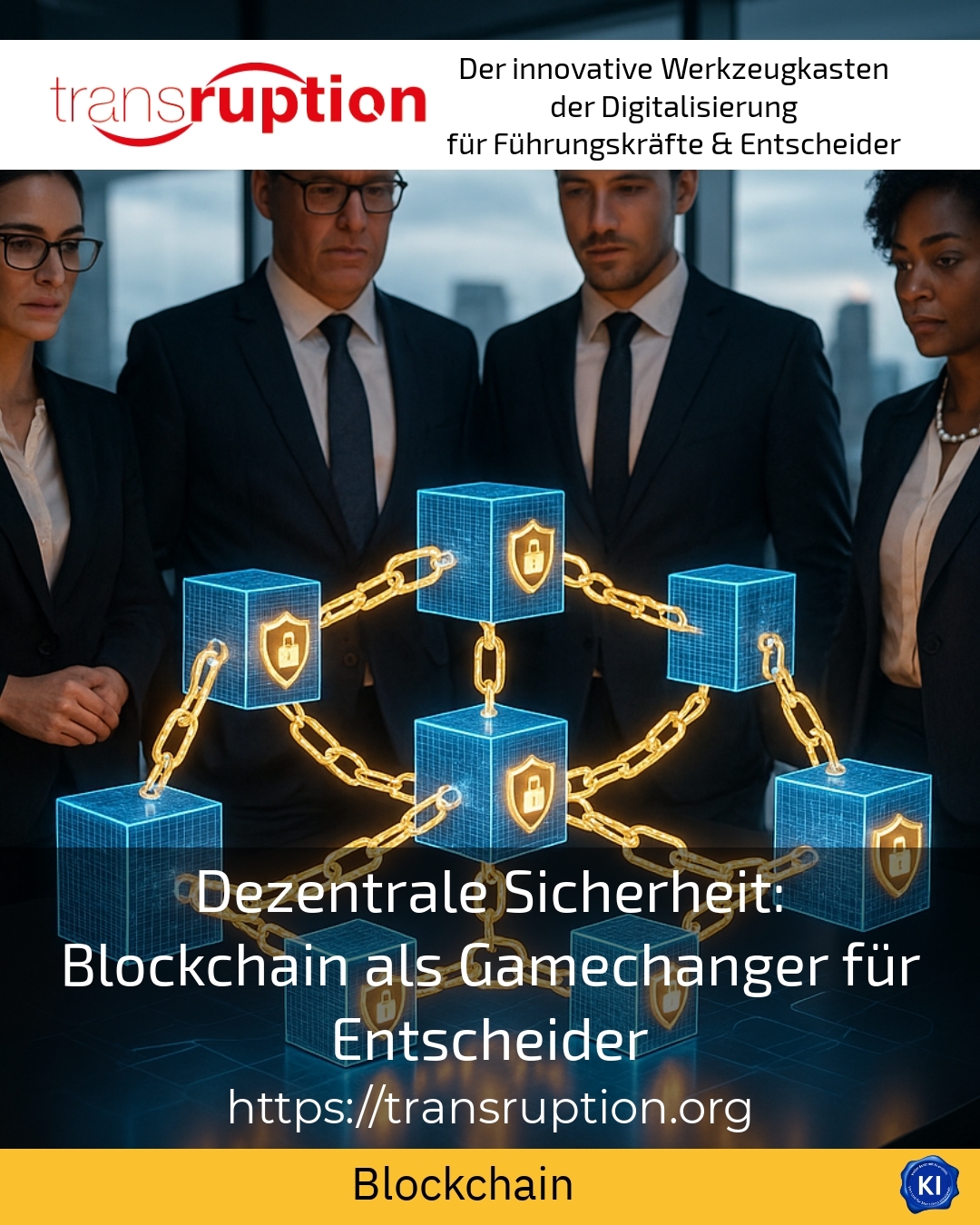 Dezentrale Sicherheit: Blockchain als Gamechanger für Entscheider
