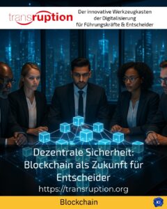 Dezentrale Sicherheit: Blockchain als Zukunft für Entscheider