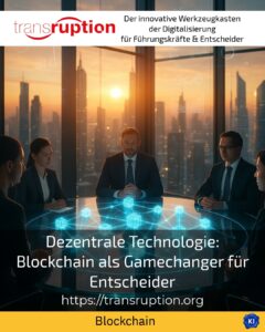 Dezentrale Technologie: Blockchain als Gamechanger für Entscheider