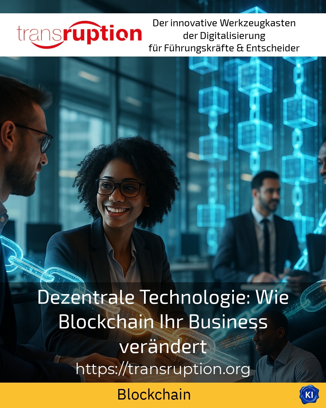 Dezentrale Technologie: Wie Blockchain Ihr Business verändert