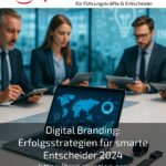 Digital Branding: Erfolgsstrategien für smarte Entscheider 2024
