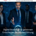 Digital Branding: So gewinnen Entscheider die Markenführung