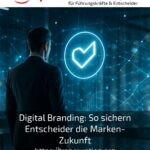 Digital branding: how decision-makers secure the future of brands