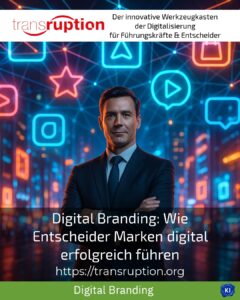 Digital Branding: Wie Entscheider Marken digital erfolgreich führen