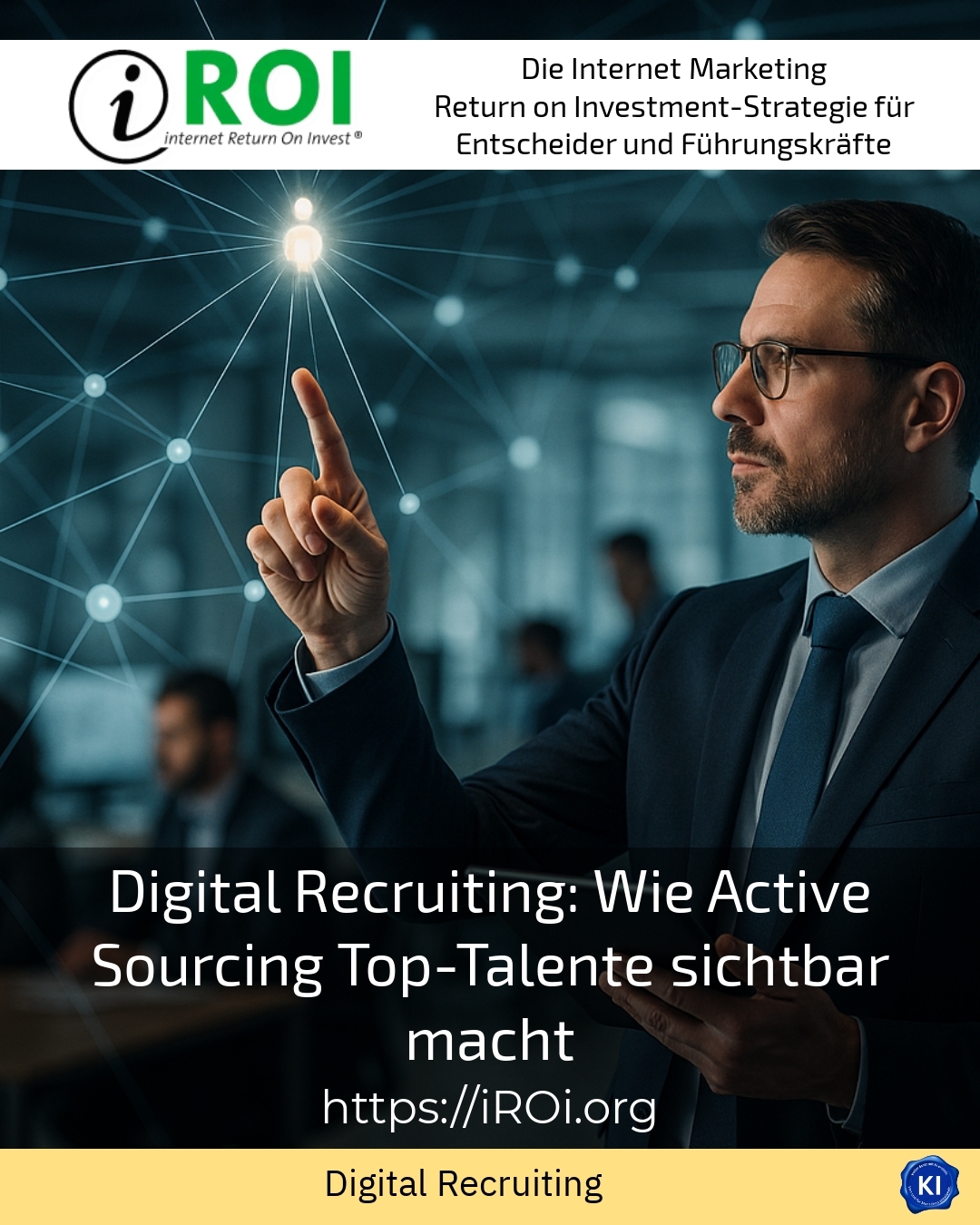 Digital Recruiting: Wie Active Sourcing Top-Talente sichtbar macht