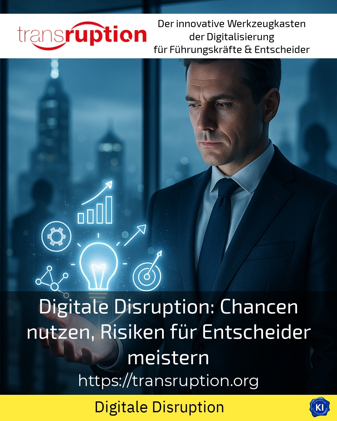 Digital disruption: utilising opportunities, mastering risks for decision-makers