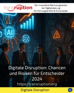 Digitale Disruption: Chancen und Risiken für Entscheider 2024