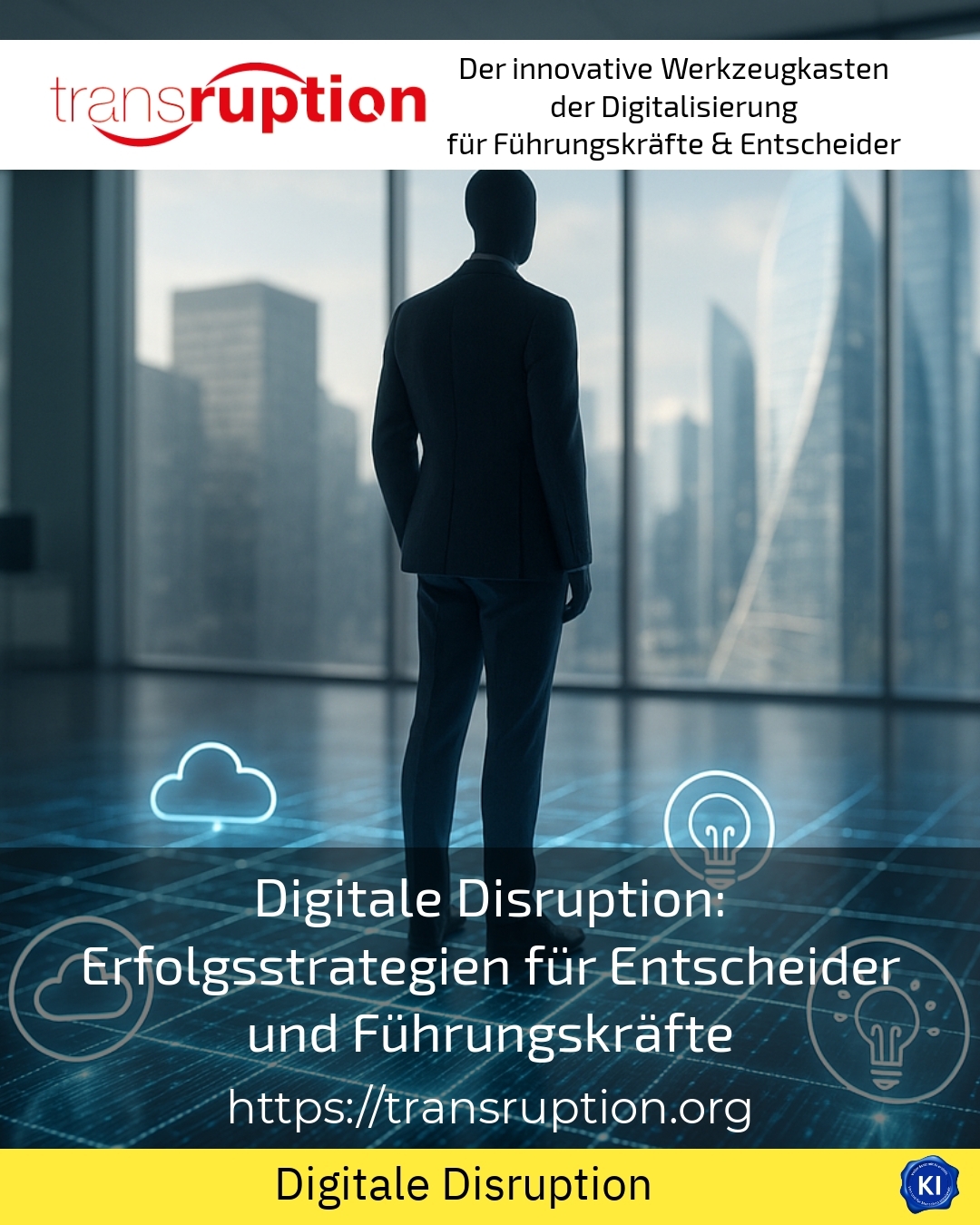 Digital disruption: Success strategies for decision-makers and managers