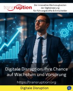 Digitale Disruption: Ihre Chance auf Wachstum und Vorsprung