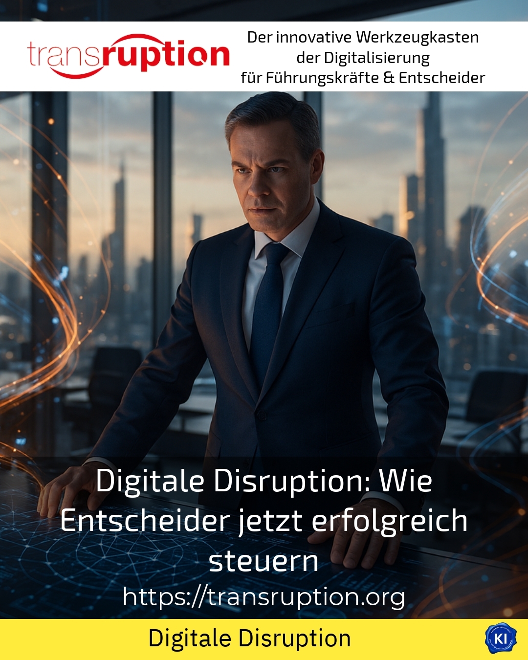 Digitale Disruption: Wie Entscheider jetzt erfolgreich steuern