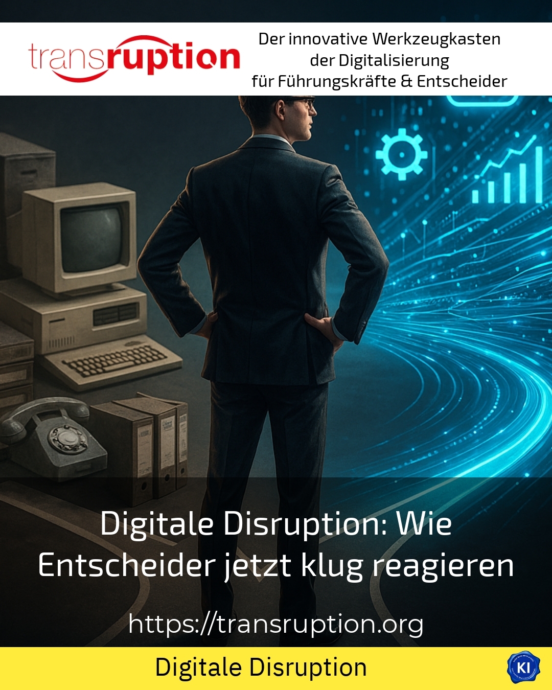 Digitale Disruption: Wie Entscheider jetzt klug reagieren