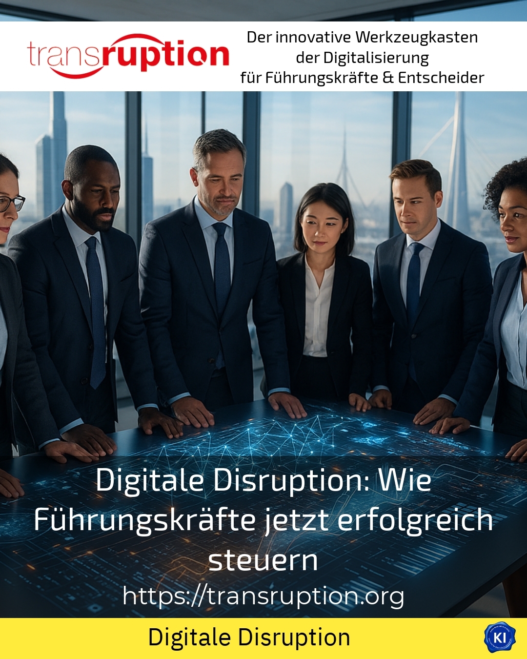 Digitale Disruption: Wie Führungskräfte jetzt erfolgreich steuern