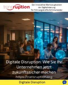 Digitale Disruption: Wie Sie Ihr Unternehmen jetzt zukunftssicher machen