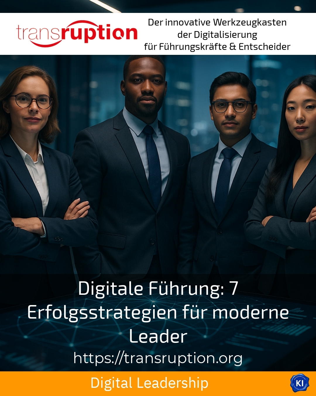 Digitale Führung: 7 Erfolgsstrategien für moderne Leader