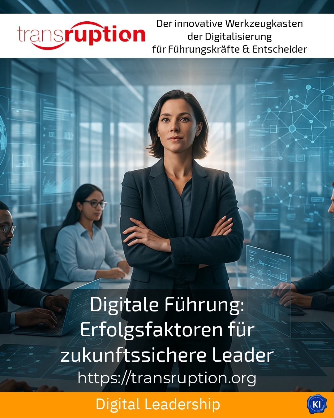 Digitale Führung: Erfolgsfaktoren für zukunftssichere Leader