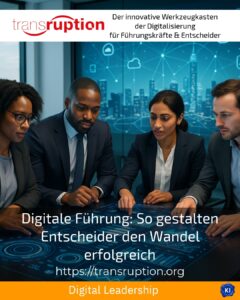 Digitale Führung: So gestalten Entscheider den Wandel erfolgreich