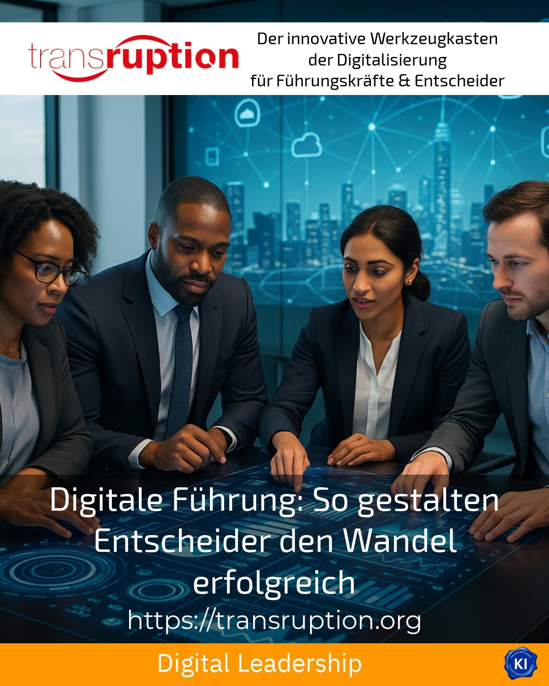 Digitale Führung: So gestalten Entscheider den Wandel erfolgreich