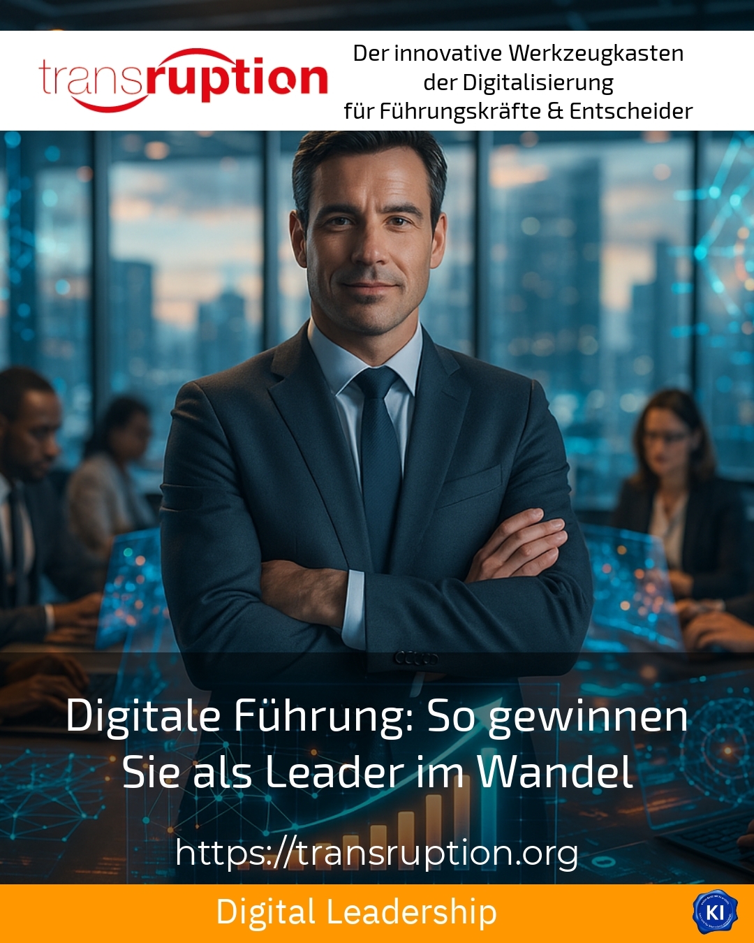Digitale Führung: So gewinnen Sie als Leader im Wandel