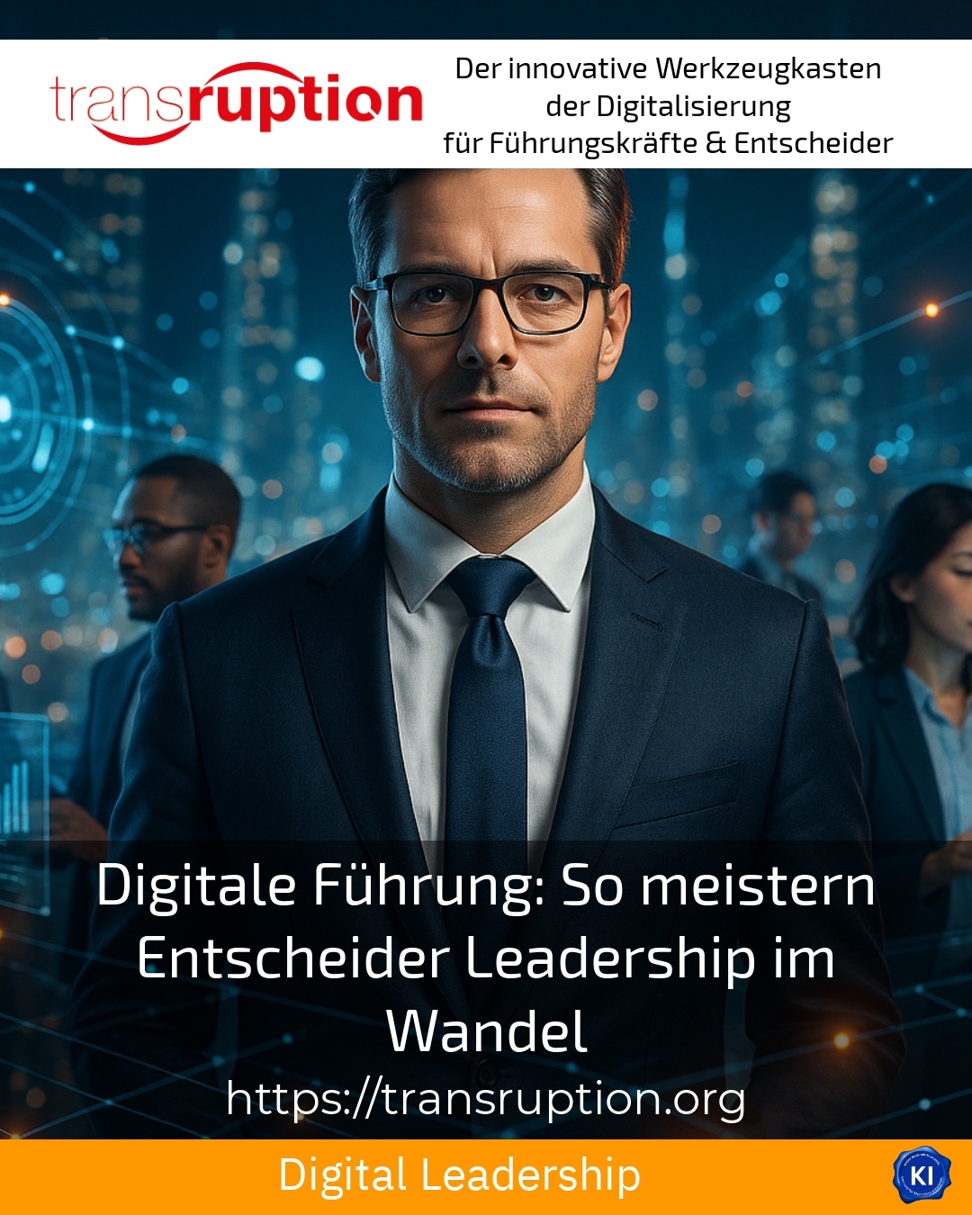 Digitale Führung: So meistern Entscheider Leadership im Wandel