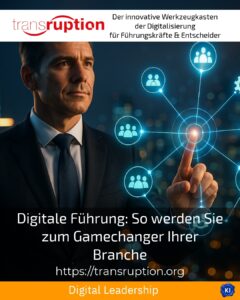 Digitale Führung: So werden Sie zum Gamechanger Ihrer Branche