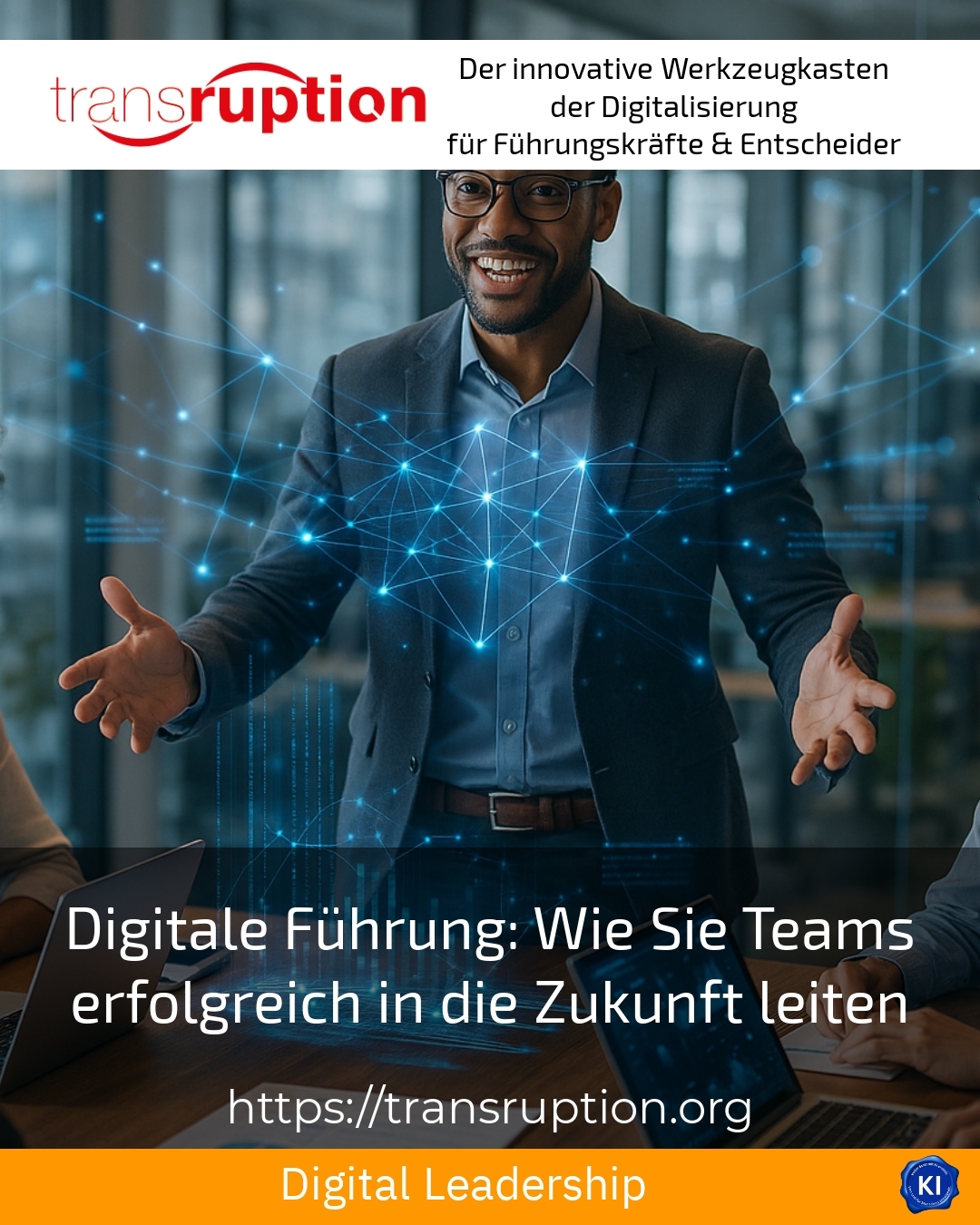 Digitale Führung: Wie Sie Teams erfolgreich in die Zukunft leiten
