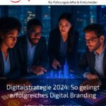 Digital strategy 2024: How to achieve successful digital branding