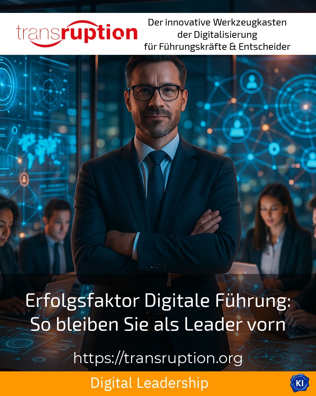 Digital leadership as a success factor: How to stay ahead as a leader