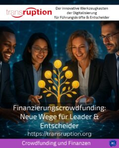 Finanzierungscrowdfunding: Neue Wege für Leader & Entscheider