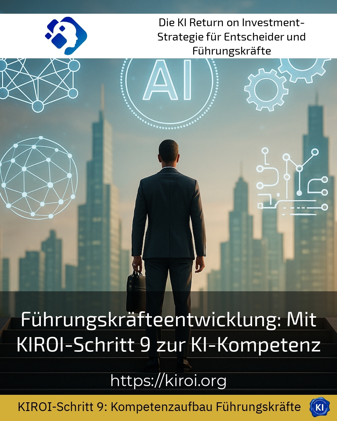 Leadership development: With KIROI step 9 to AI competence 4.5 (417)