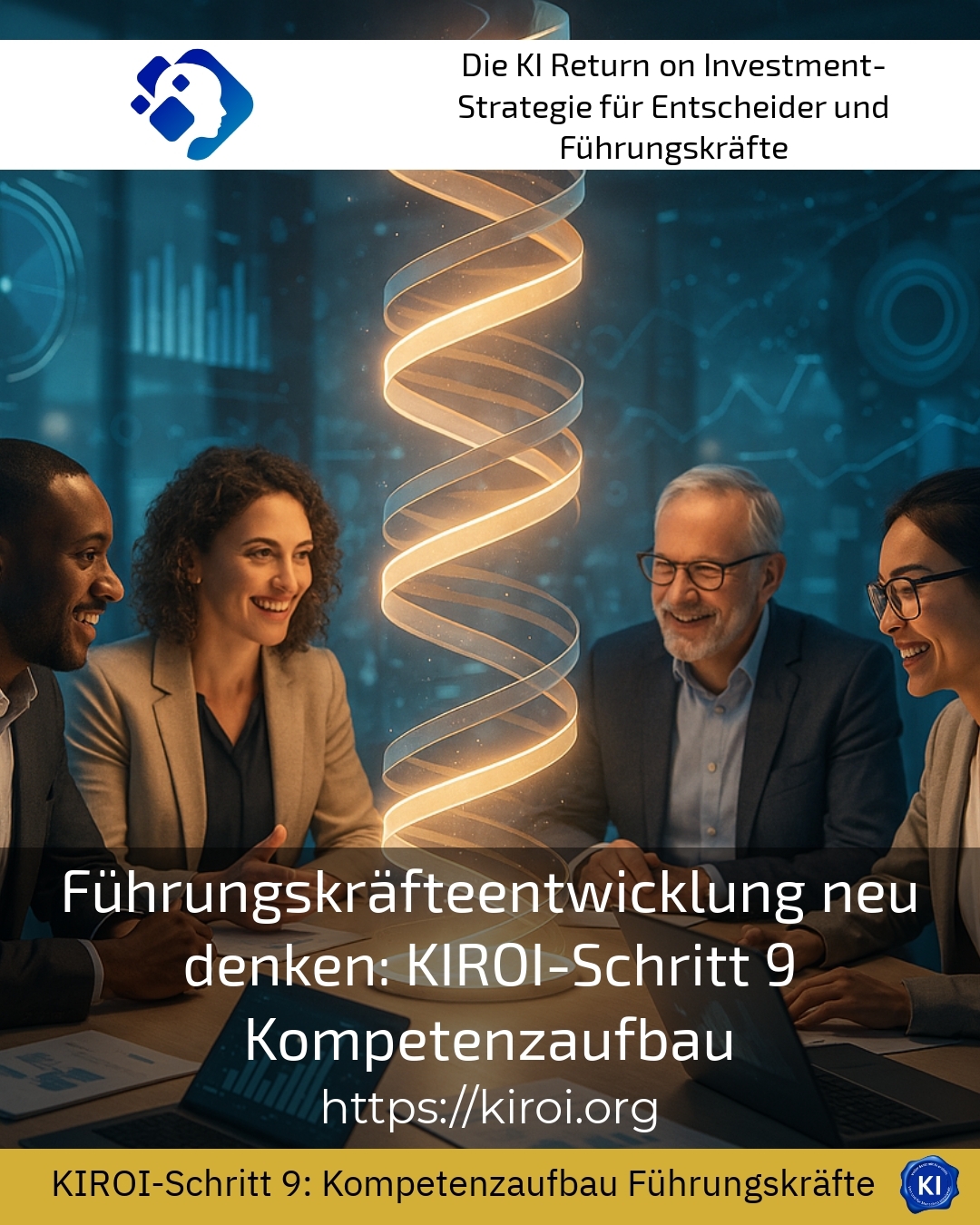 Führungskräfteentwicklung neu denken: KIROI-Schritt 9 Kompetenzaufbau 4.9 (1076)