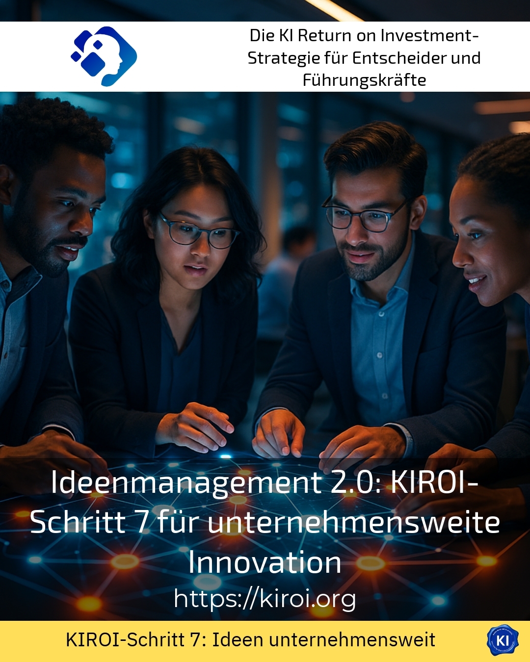 Idea management 2.0: KIROI step 7 for company-wide innovation 4.1 (1308)