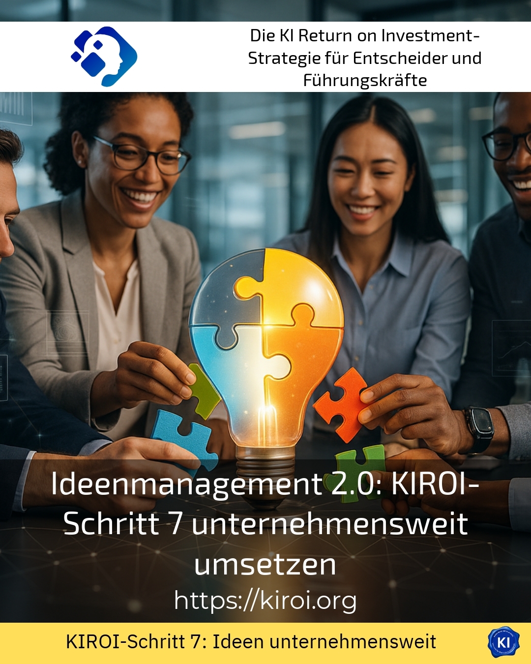 Ideenmanagement 2.0: KIROI-Schritt 7 unternehmensweit umsetzen 4.5 (1053)