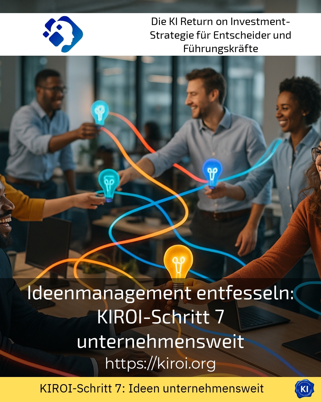 Ideenmanagement entfesseln: KIROI-Schritt 7 unternehmensweit 4.1 (1049)