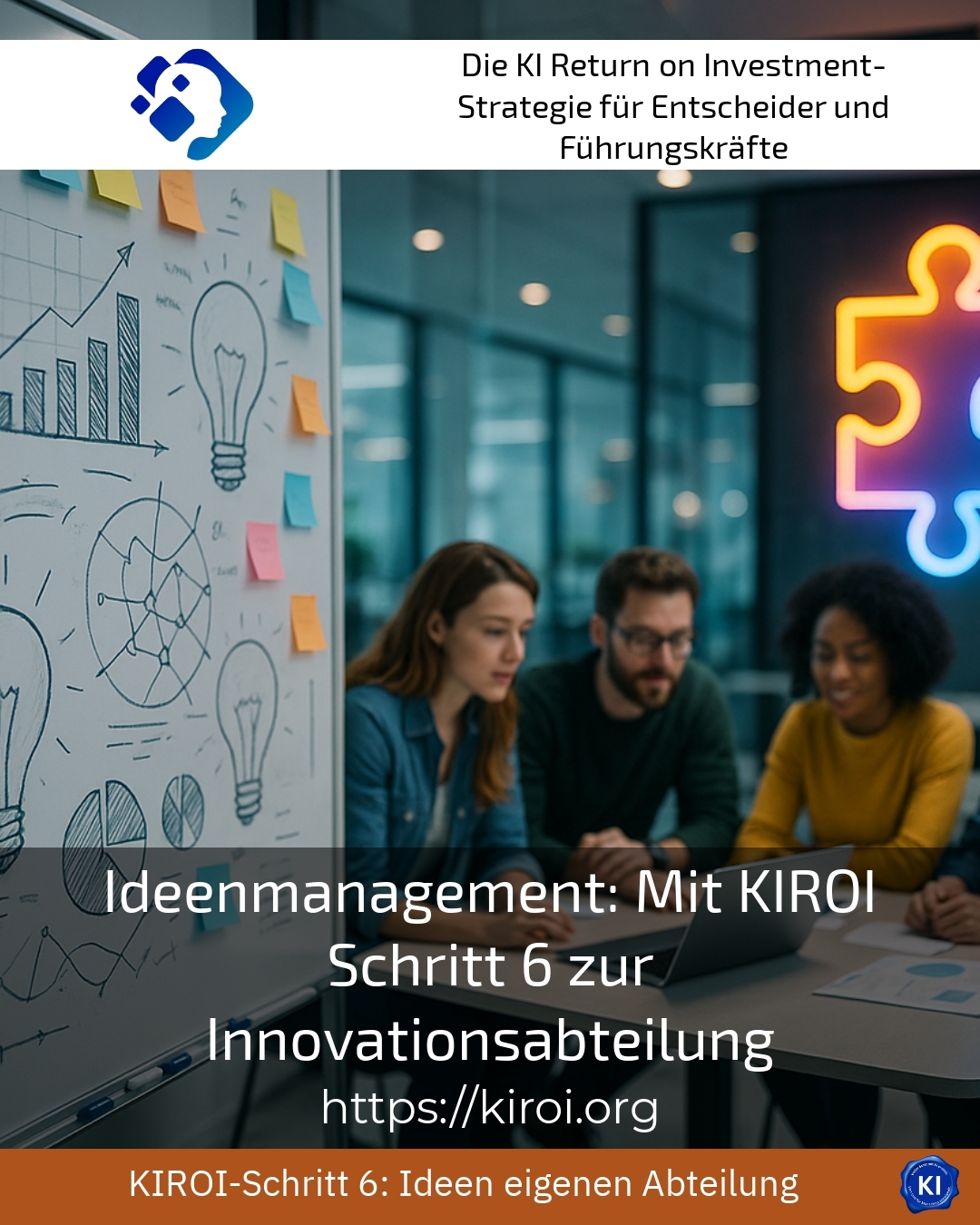 Idea management: Step 6 to the innovation department with KIROI