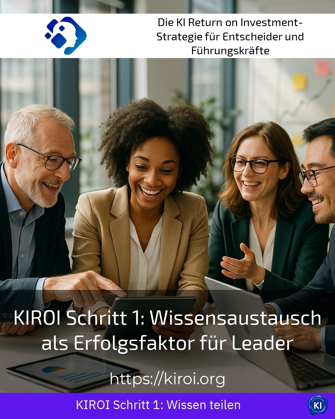KIROI Schritt 1: Wissensaustausch als Erfolgsfaktor für Leader 4.4 (568)