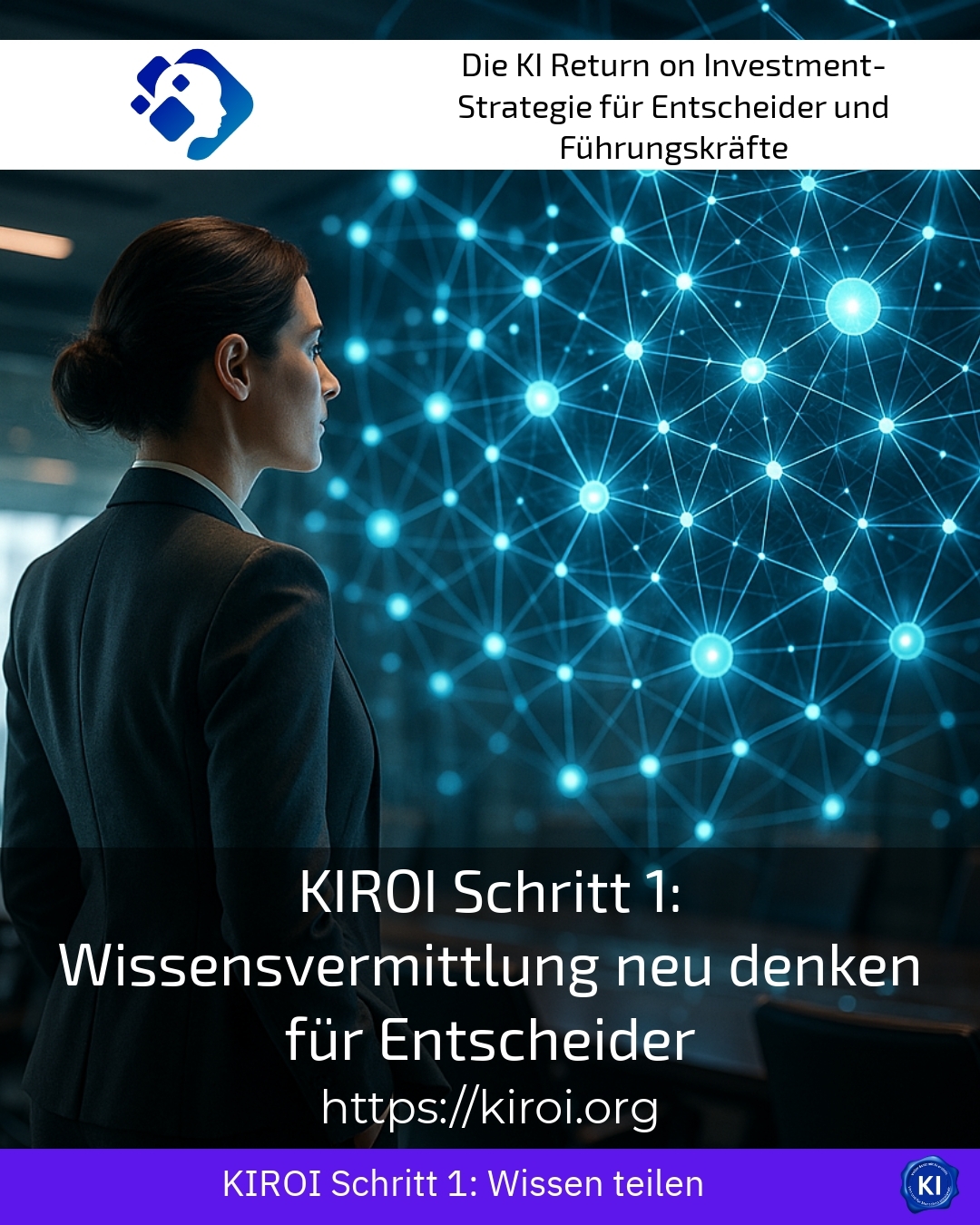 KIROI Step 1: Rethinking knowledge transfer for decision-makers 4.9 (1648)