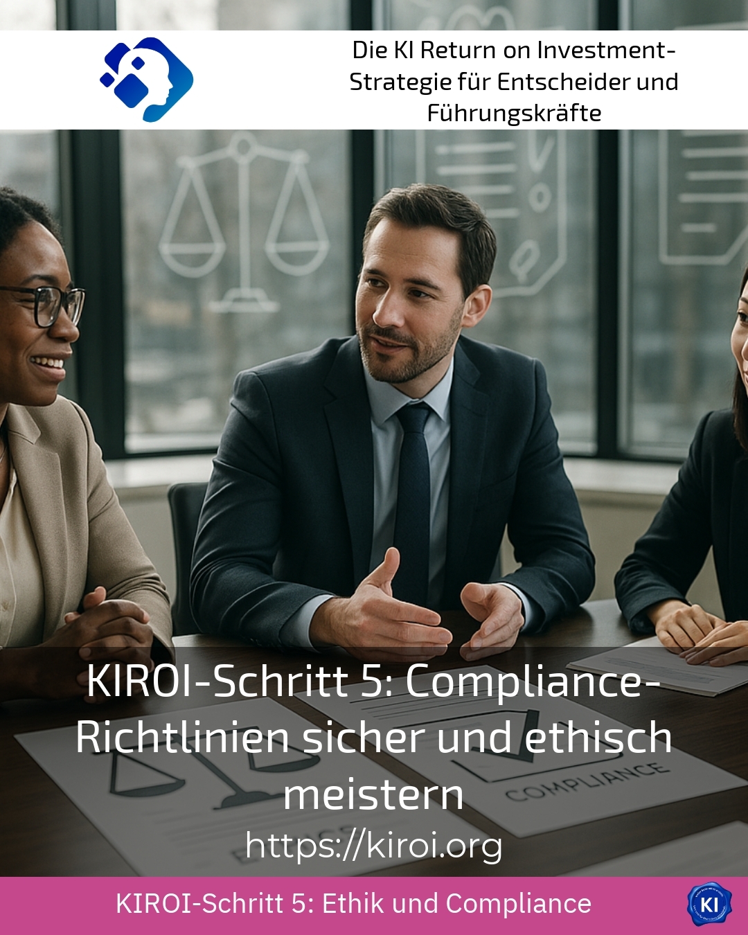KIROI-Schritt 5: Compliance-Richtlinien sicher und ethisch meistern 4.2 (1435)
