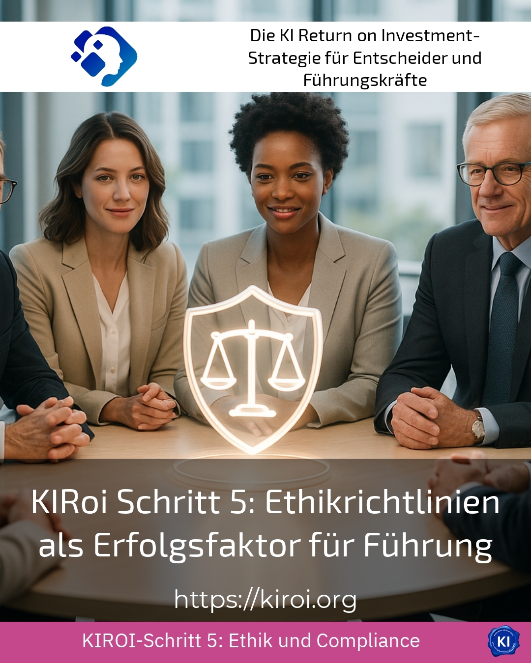 KIRoi Schritt 5: Ethikrichtlinien als Erfolgsfaktor für Führung 4.1 (1506)