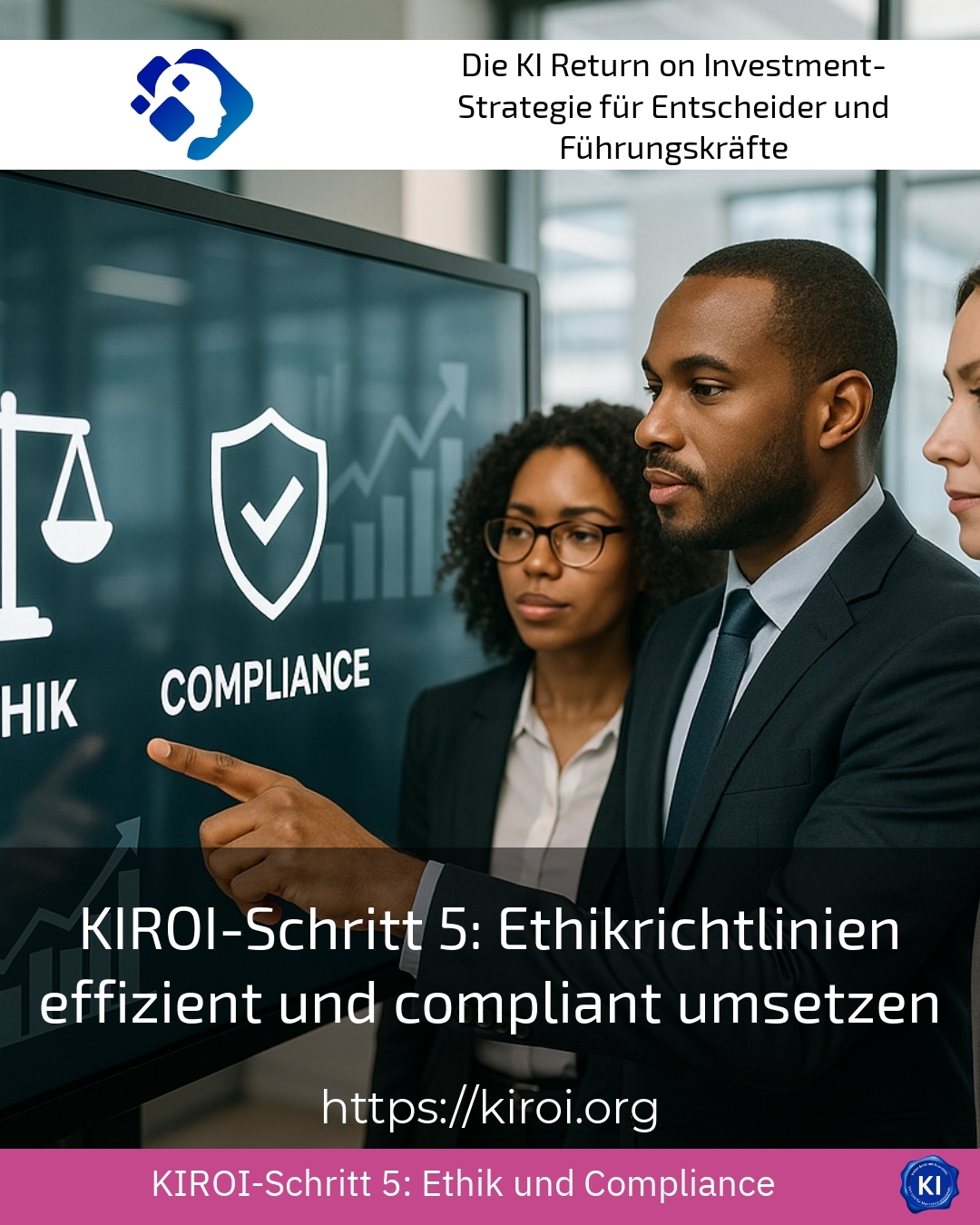 KIROI-Schritt 5: Ethikrichtlinien effizient und compliant umsetzen 4 (1460)