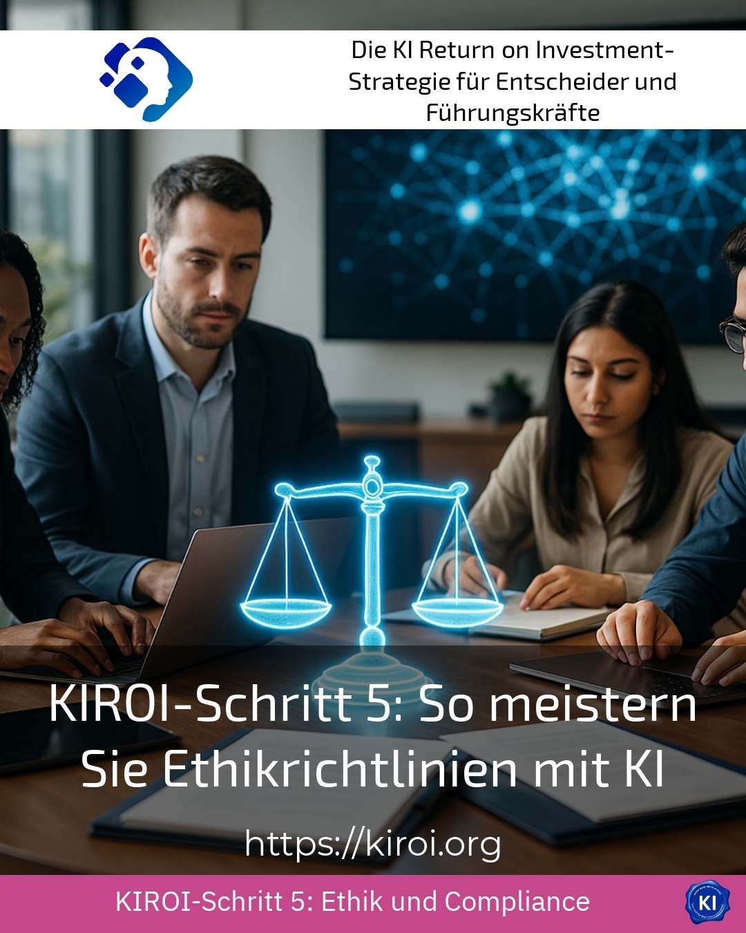 KIROI-Schritt 5: So meistern Sie Ethikrichtlinien mit KI 4.5 (1226)