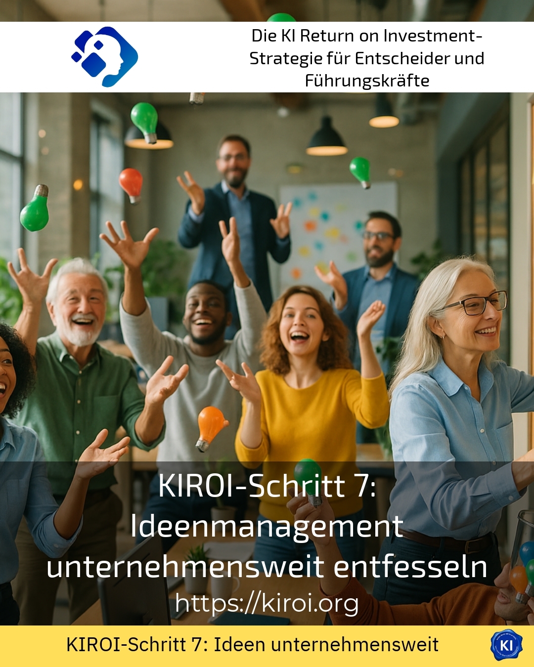 KIROI-Schritt 7: Ideenmanagement unternehmensweit entfesseln