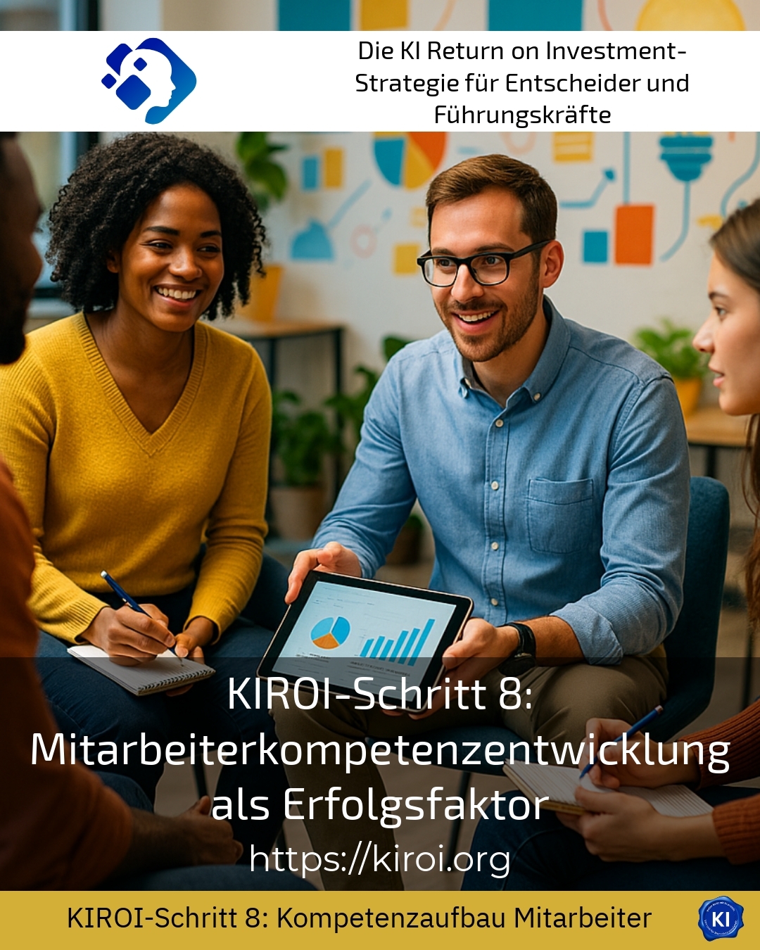 KIROI-Schritt 8: Mitarbeiterkompetenzentwicklung als Erfolgsfaktor 4.6 (613)