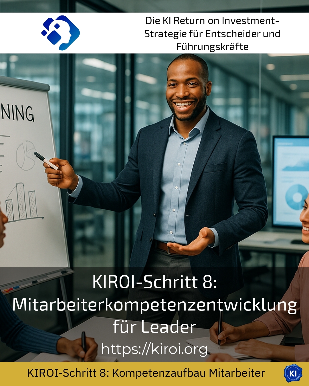 KIROI-Schritt 8: Mitarbeiterkompetenzentwicklung für Leader 4.6 (1418)