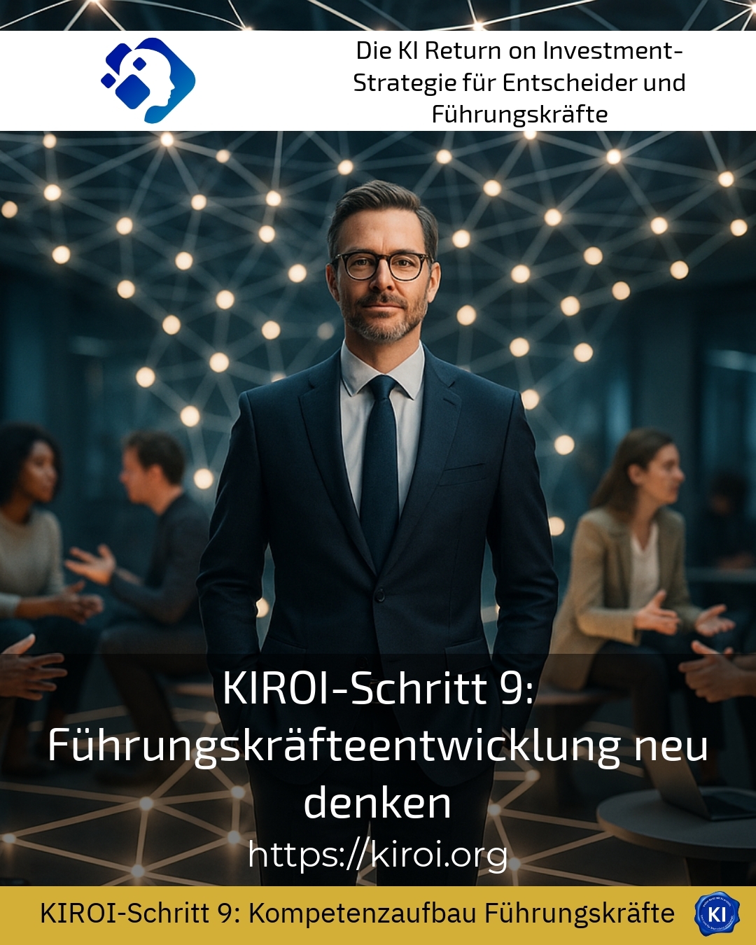 KIROI-Schritt 9: Führungskräfteentwicklung neu denken 4.5 (1524)