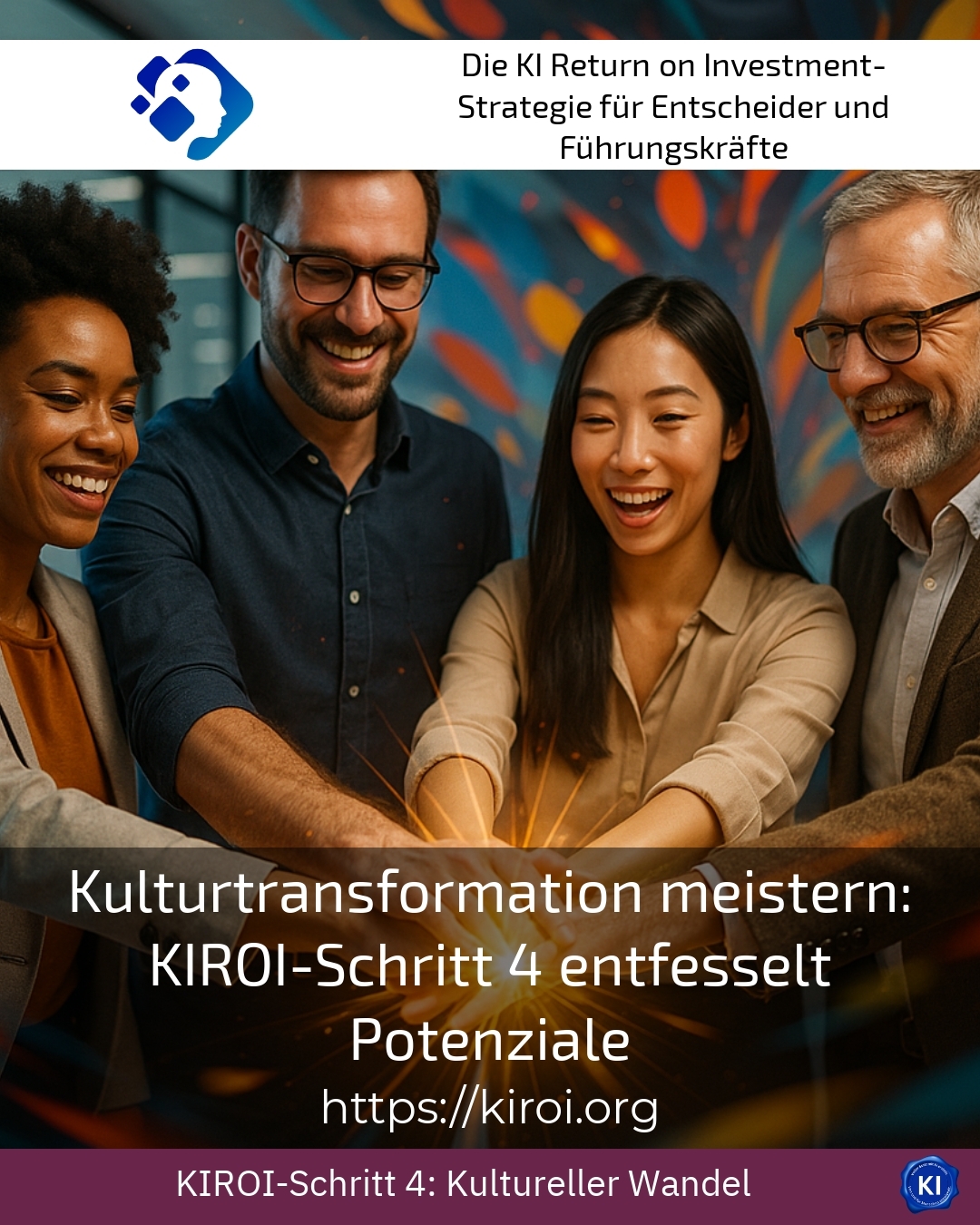 Kulturtransformation meistern: KIROI-Schritt 4 entfesselt Potenziale