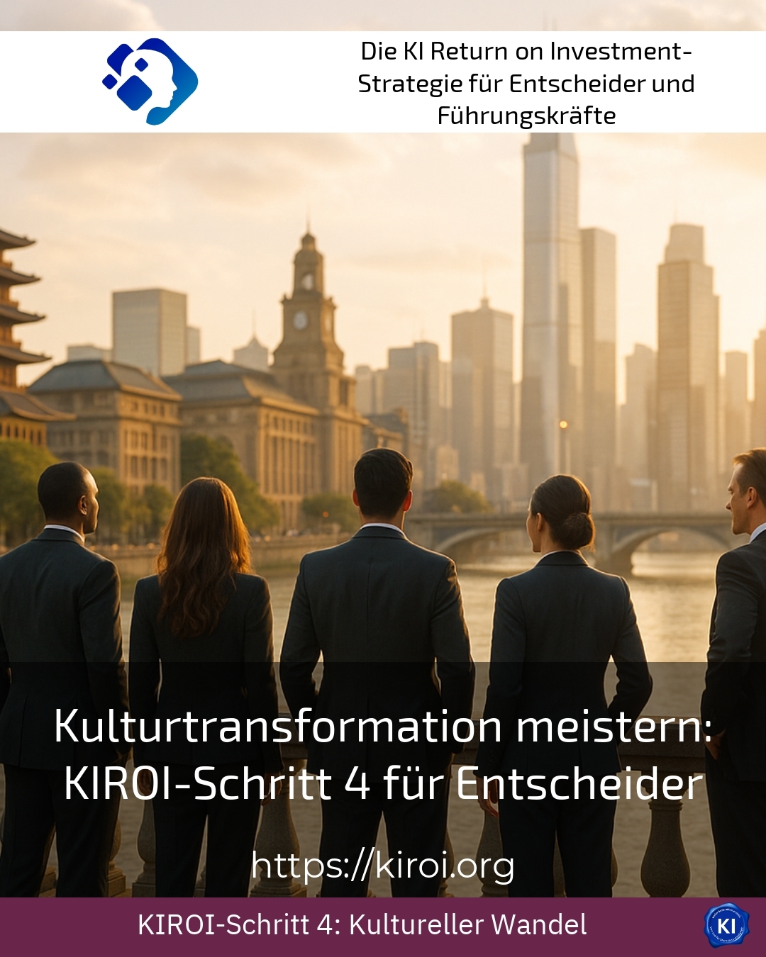 Mastering cultural transformation: KIROI step 4 for decision-makers