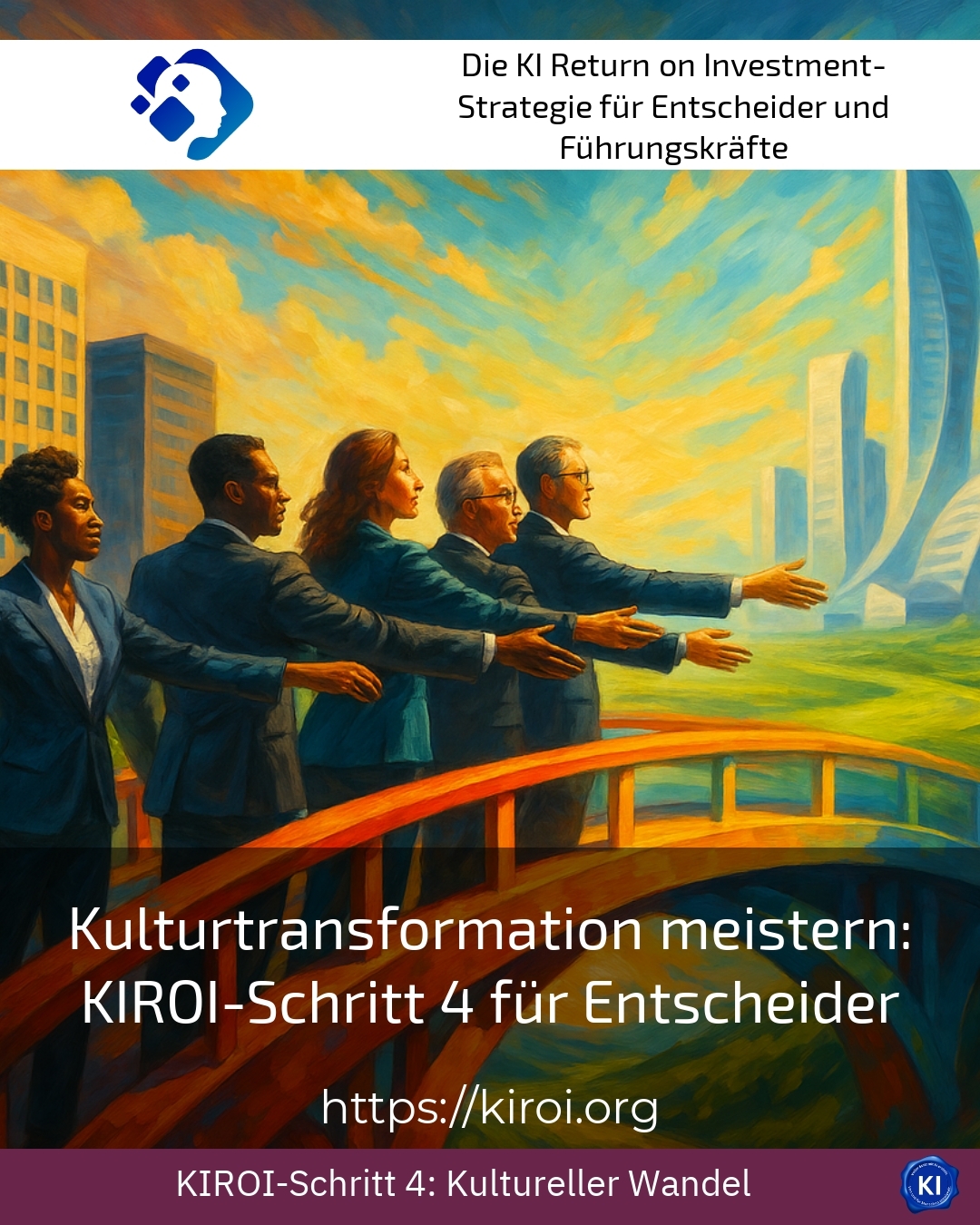 Kulturtransformation meistern: KIROI-Schritt 4 für Entscheider 4.3 (1406)